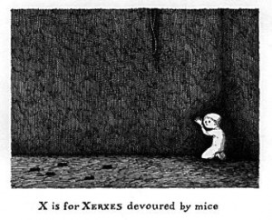 The Gashlycrumb Tinies: X is for Xerxes devoured by mice