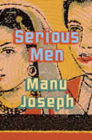Serious men by Manu Joseph Serious men by Manu Joseph