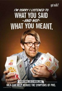 Everything I Do Is Wrong: P.M.S. "Got Milk" Campaign